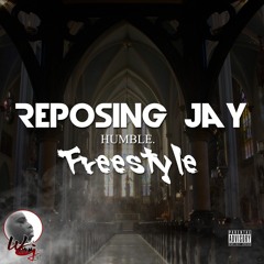 "Humble FreeStyle" by Reposing Jay