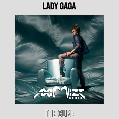 Lady Gaga - The Cure (Aximize Remix)