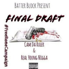 Cam Da Ruler & Real Young Nigga - Final Draft