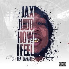 How I Feel ft Jafarlee