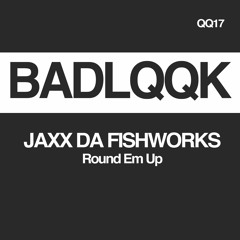Round Em Up (Original Mix) [BADLQQK]