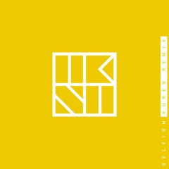 Selfish (Kuren Remix)