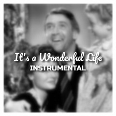 It's A Wonderful Life (FREE DOWNLOAD)