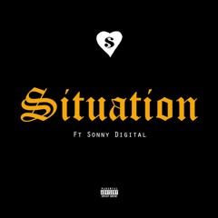 Situation (Ft. Sonny Digital)