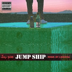 Jump Ship - Jayboe (Prod. By Jdigital)
