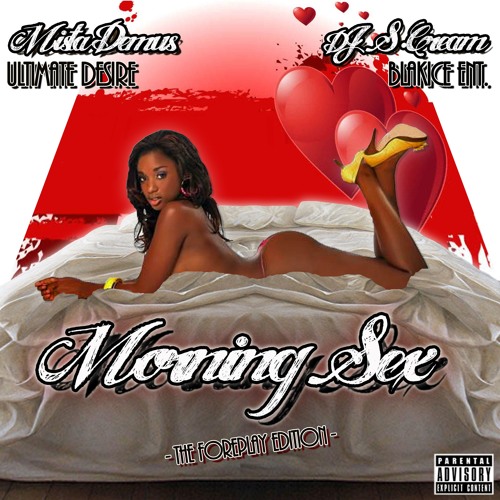 DJ S.Cream & Mista Demus - Morning Sex :The Foreplay Edition (Reloaded)