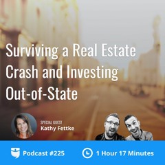 BP Podcast 225: Surviving a Real Estate Crash and Investing Out-of-State with Kathy Fettke
