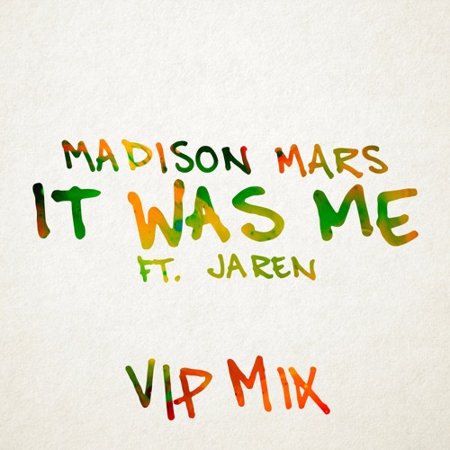 Madison Mars Ft Jaren - It Was Me (VIP Mix) [FREE Download]