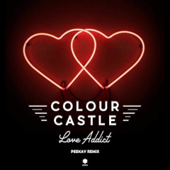 Colour Castle - Love Addict (Peekay Remix) (Astrx)
