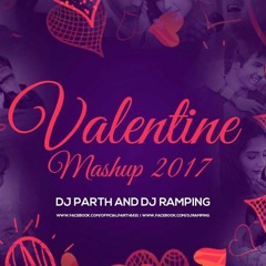 Bollywood Valentine Mashup (2017) - Parth & DJ RAMPING