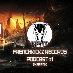 Skirratix - Frenchkickz Podcast #1