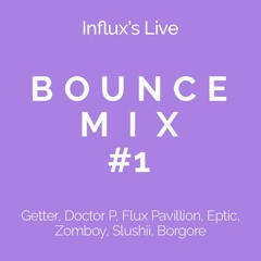 BOUNCE Mix #1 - (Getter, Skrillex, Doctor P, Zomboy, Slushii, Borgore)