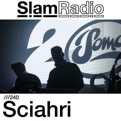 #SlamRadio - 240 - Sciahri