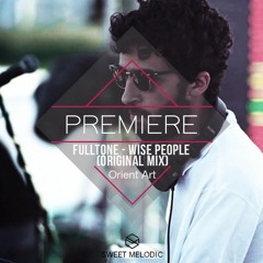 PREMIERE : Fulltone - Wise People (Original Mix) [Orient Art]