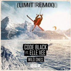 Code Black ft elle vee - Wild Ones (Limit Remix)