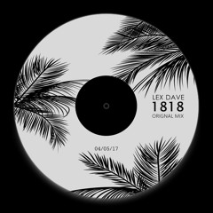 Lex Dave - 1818 (Orignal Mix)