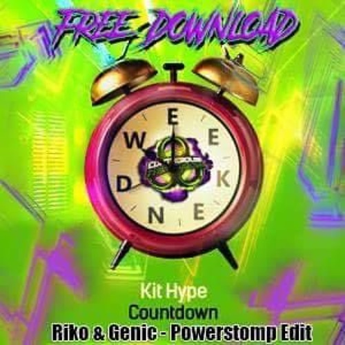 Kit Hype - Countdown (Riko & Genic Powerstomp Edit)