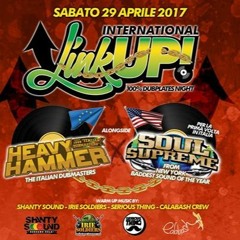 HEAVY HAMMER ls SOUL SUPREME  [100% DUBS] - INTL LINK UP - MILANO ITALY 29-04-2017