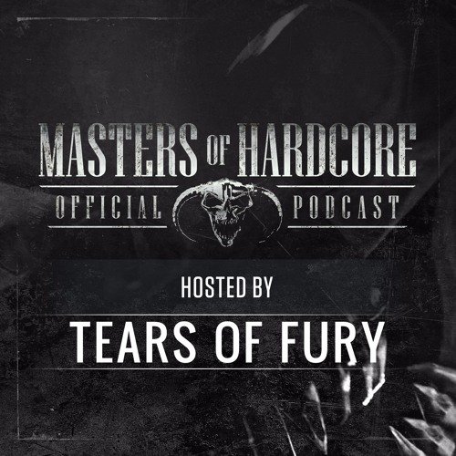 Official Masters of Hardcore podcast 101 by Tears of Fury