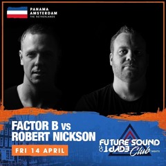 Factor B & Robert Nickson - Live A FSOE Club Night Panama Amsterdam (14-04-2017)