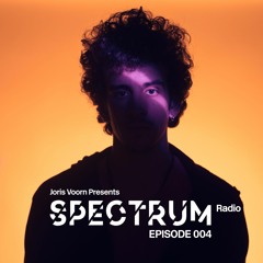 Spectrum Radio Episode 004 by JORIS VOORN