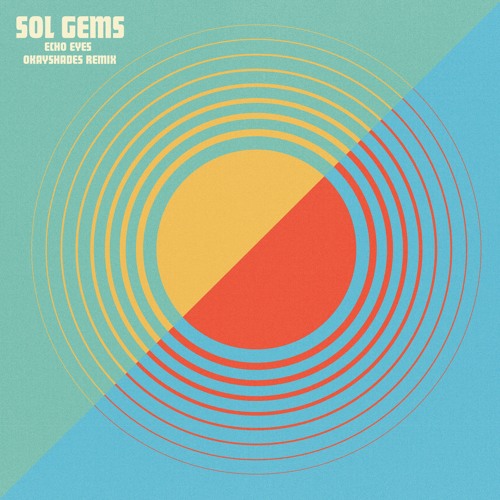 Sol Gems - Echo Eyes (Okayshades Remix)