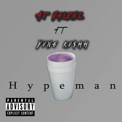 AjValenz Ft. Yvng Kvshh - Hype Man