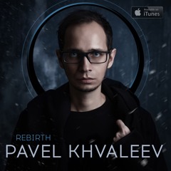 Pavel Khvaleev - Rebirth (Exclusive Album Preview)