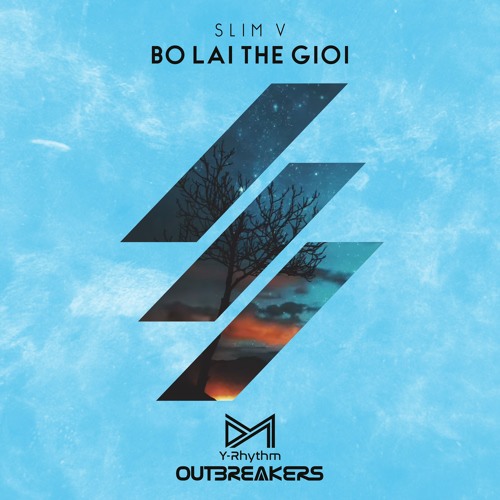 SlimV - Bỏ Lại Thế Giới (Y-Rhythm Remix)