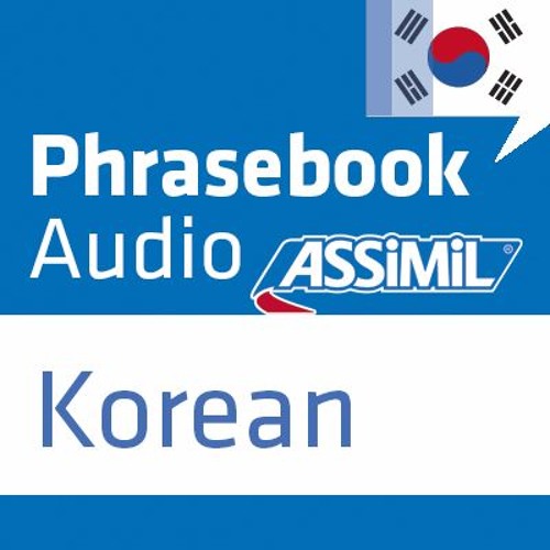 Stream Assimil | Listen to Korean Phrasebook Assimil - Free mp3 Samples  playlist online for free on SoundCloud