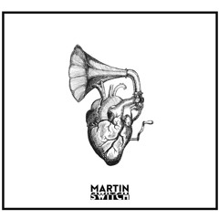 Martin Switch - Heart Podcast #001