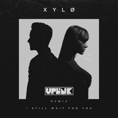 Xylo - I Still Wait For You (Uplink Remix)