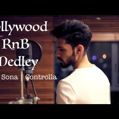 Bollywood RnB Medley | Enna Sona | Controlla - Satvik B