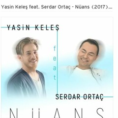 Yasin Keleş feat. Serdar Ortaç - Nüans (Mustafa Dlbs Remix)[Promo Remix]