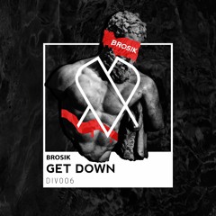 BROSIK - Get Down