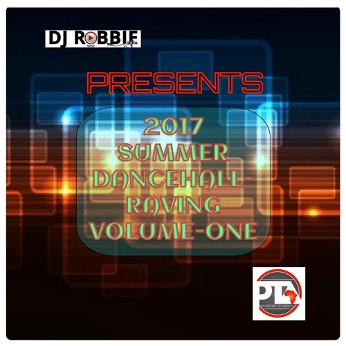 2017-SUMMER-DANCEHALL-RAVIN{VOL-1}