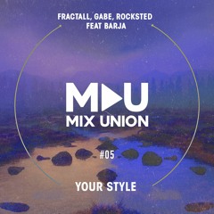 FractaLL, Gabe, Rocksted feat. Barja - Your Style [FREE DOWNLOAD]