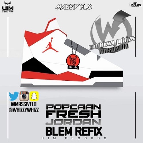 Popcaan - Fresh Jordans #MassivFlo Refix @whizzywhizz