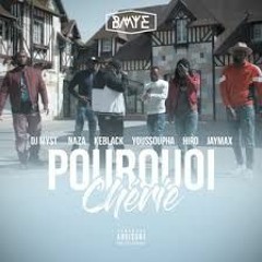 BMYE - Pourquoi Chérie Ft. Naza  KeBlack  Youssoup