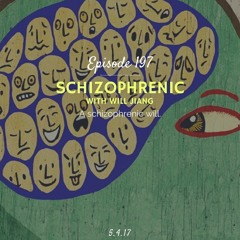 Schizophrenic (with Will Jiang)