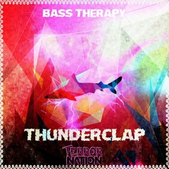 Bass Therapy - Thunderclap (Original Mix) [Terror Nation Exclusive]