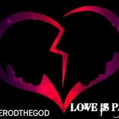 LOVE IS PAIN