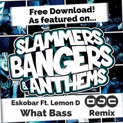 Eskobar Ft. Lemon D - What Bass (DJC Remix) [FREE DJ DOWNLOAD]