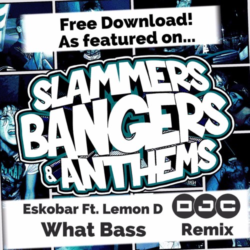 Eskobar Ft. Lemon D - What Bass (DJC Remix) [FREE DJ DOWNLOAD]