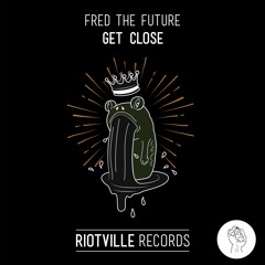 Fred The Future - Get Close