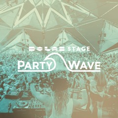 PartyWave on the Do LaB Stage Weekend One