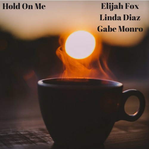 Hold on Me (ft. Linda Diaz and Gabe Monro)