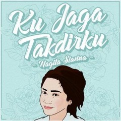 Nagita Slavina - Ku Jaga Takdirku (Cover)