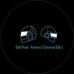 Daft Punk - Armory (Cutannat Edit)