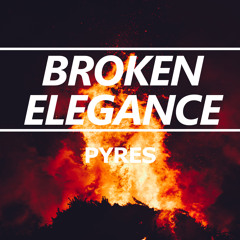 Broken Elegance - Pyres [Free]